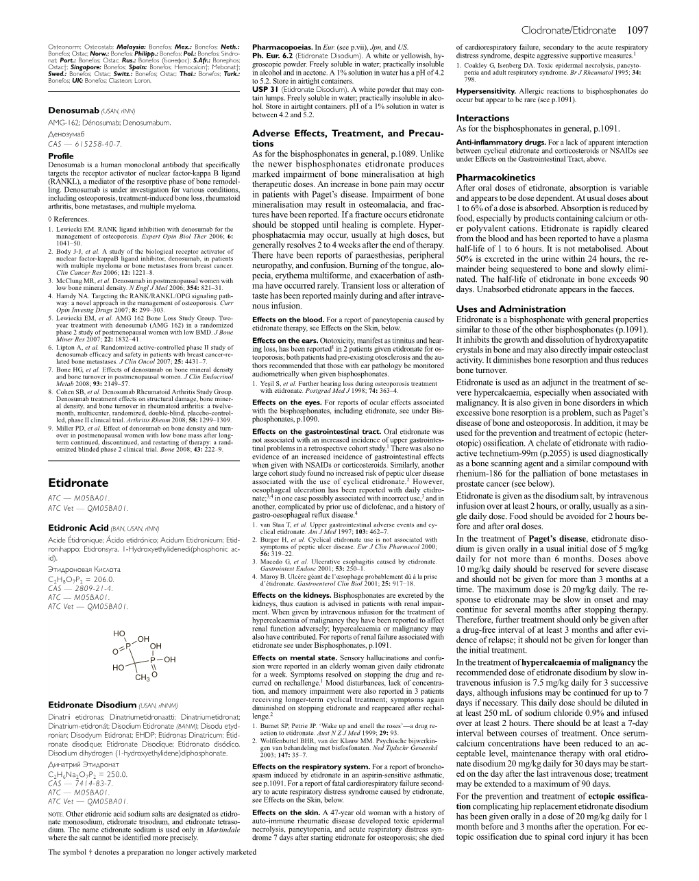 Etidronate 1097 Osteonorm; Osteostab; Malaysia: Bonefos; Mex.: Bonefos; Neth.: Pharmacopoeias