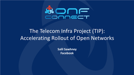 The Telecom Infra Project (TIP): Accelerating Rollout of Open Networks