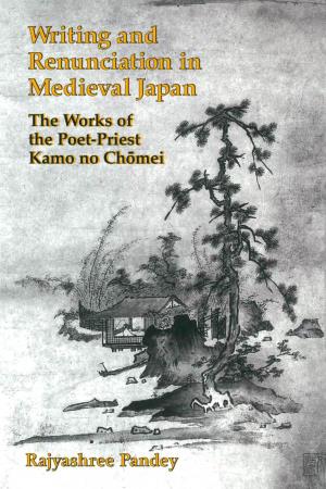 Writing and Renunciation in Medieval Japan Michigan Monograph Series in Japanese Studies Number 21