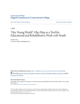 "Hey Young World”: Hip-Hop As a Tool for Educational and Rehabilitative Work with Youth Heather Day Connecticut College, Hday09@Gmail.Com