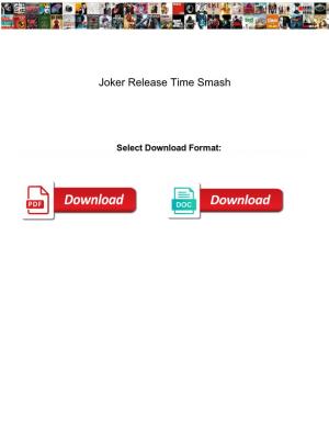 Joker Release Time Smash