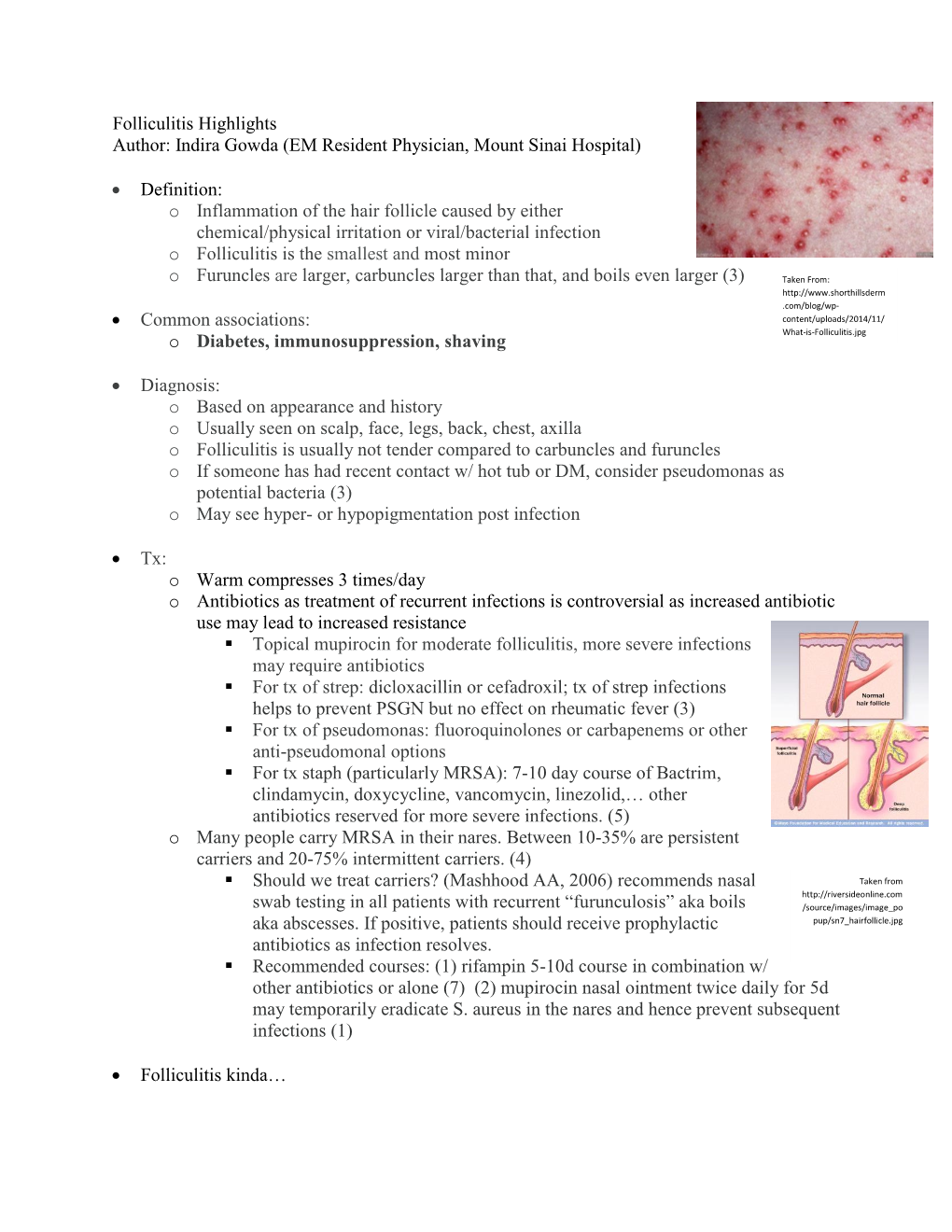 Folliculitis Highlights Author: Indira Gowda (EM Resident Physician, Mount Sinai Hospital) • Definition: O Inflammation Of