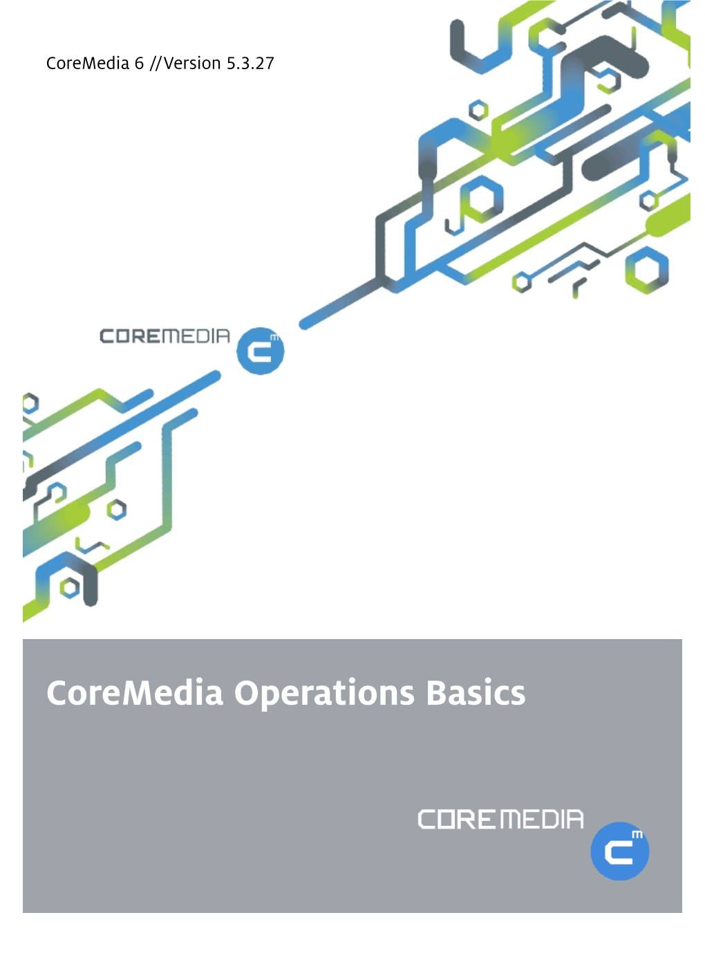 Coremedia Operations Basics Coremedia Operations Basics |