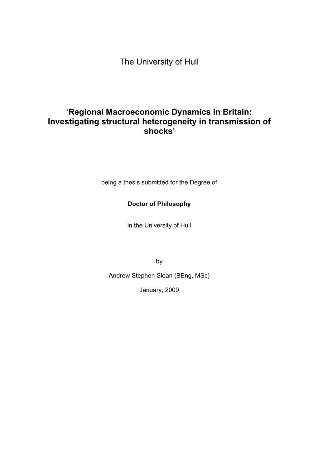 The University of Hull 'Regional Macroeconomic Dynamics in Britain: Investigating Structural Heterogeneity in Transmission Of
