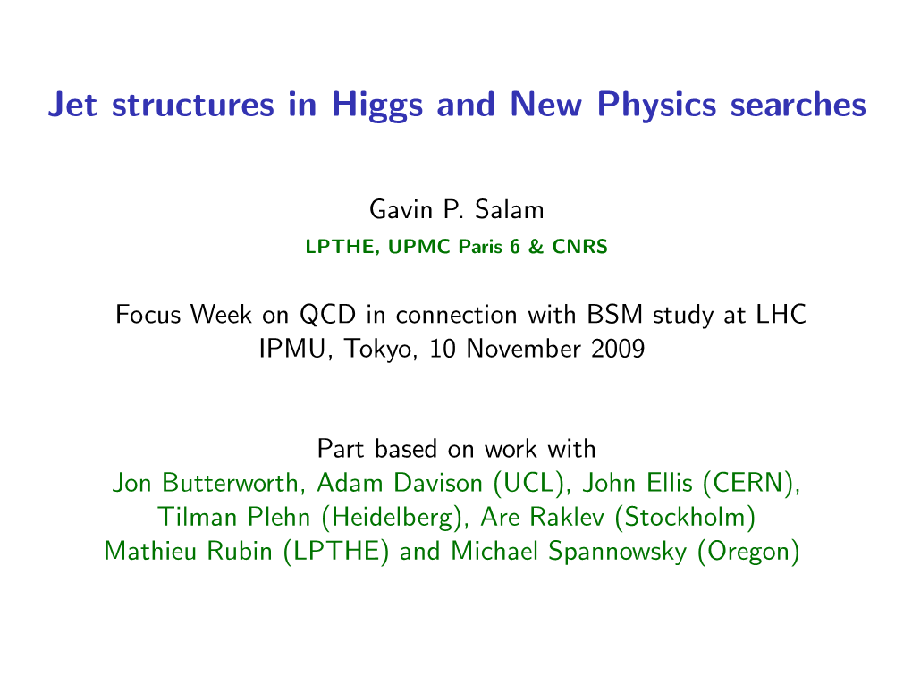 Jet Structures in Higgs and New Physics Searches