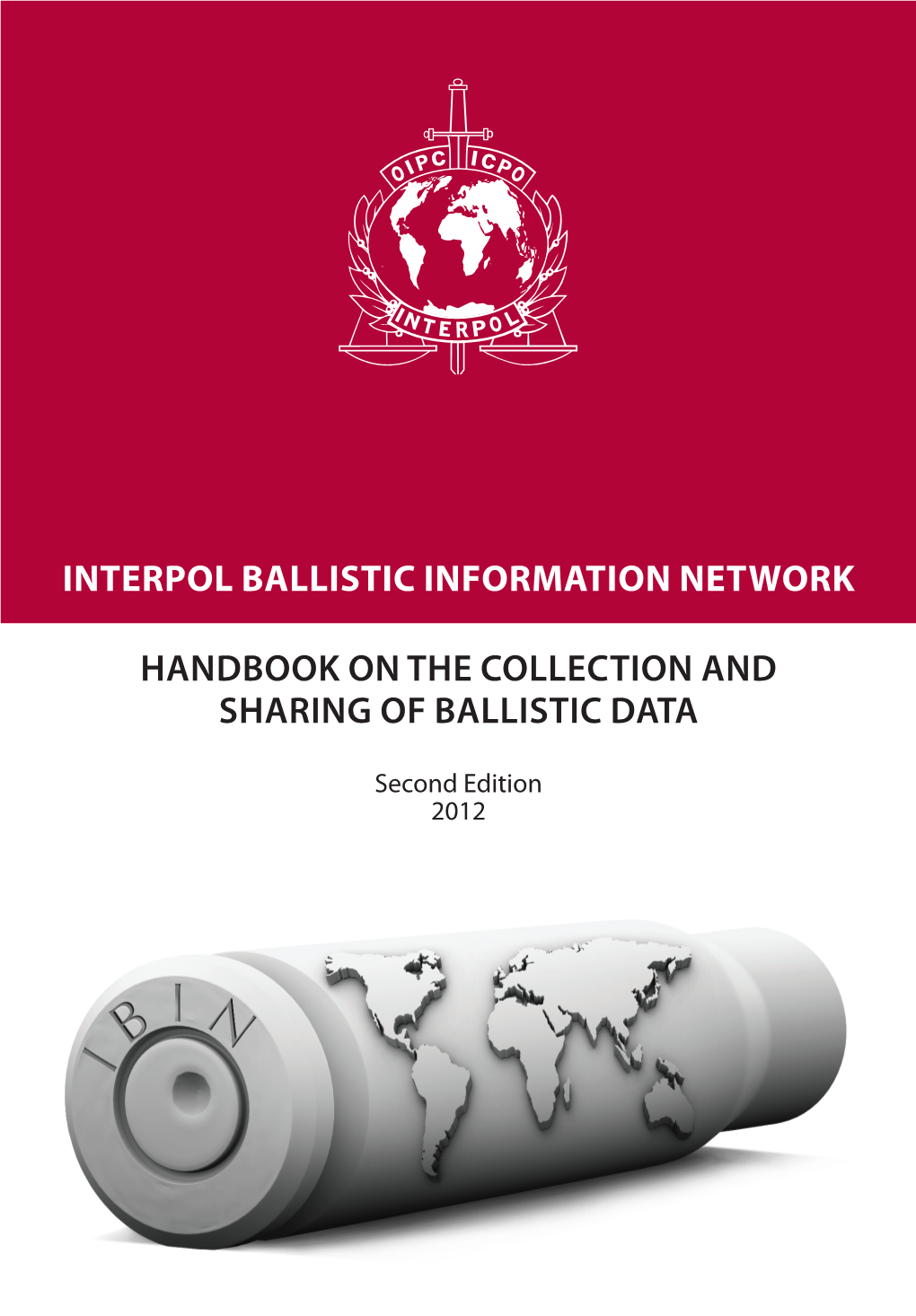 Interpol Ballistic Information Network Handbook on The