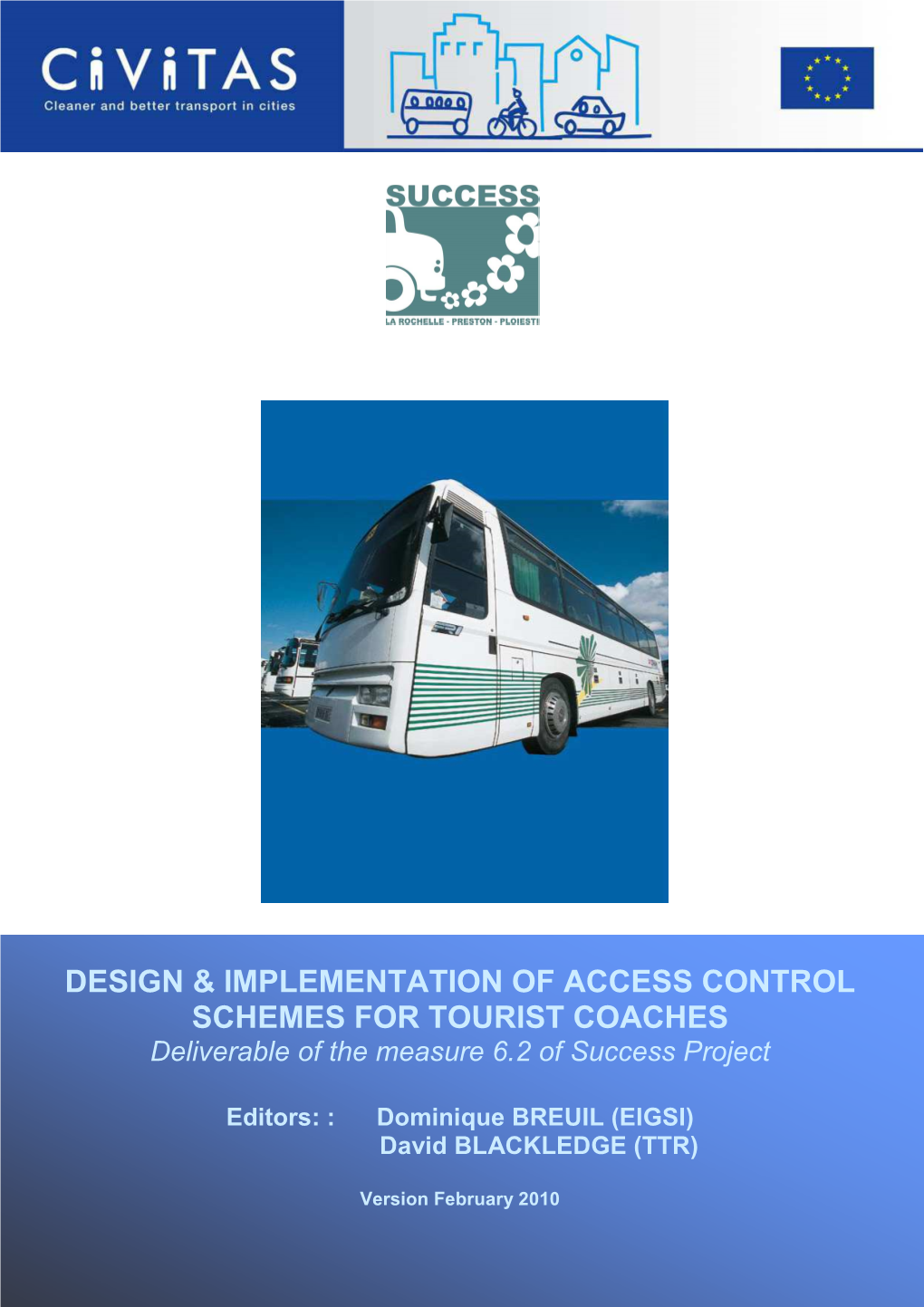 Design and Implementation of Access Control Schemes for Tourist Coaches