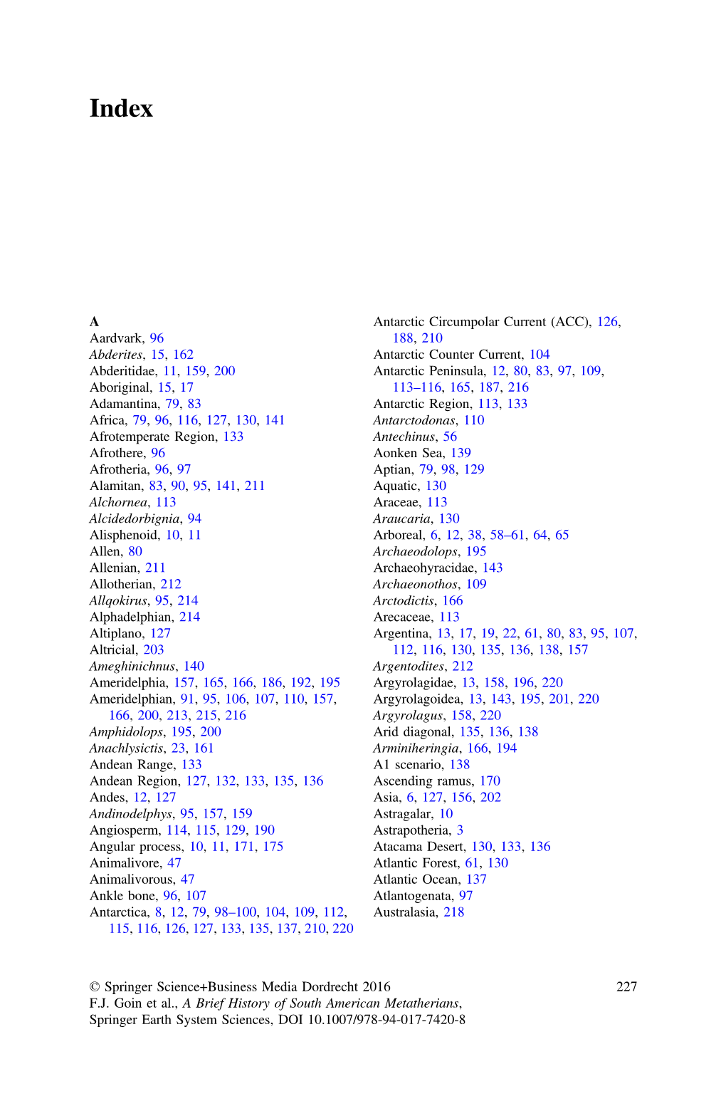 A Aardvark, 96 Abderites, 15, 162 Abderitidae, 11, 159, 200 Aboriginal, 15, 17 Adamantina, 79, 83 Africa, 79, 96, 116, 127, 130