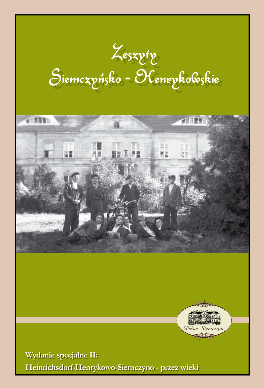 Siemczyno - Przez Wieki FIRMY WSPIERAJĄCE FINANSOWO WYDANIE Specjalne II: Heinrichsdorf-Henrykowo-Siemczyno - Przez Wieki Zeszytów Siemczyńsko-Henrykowskich