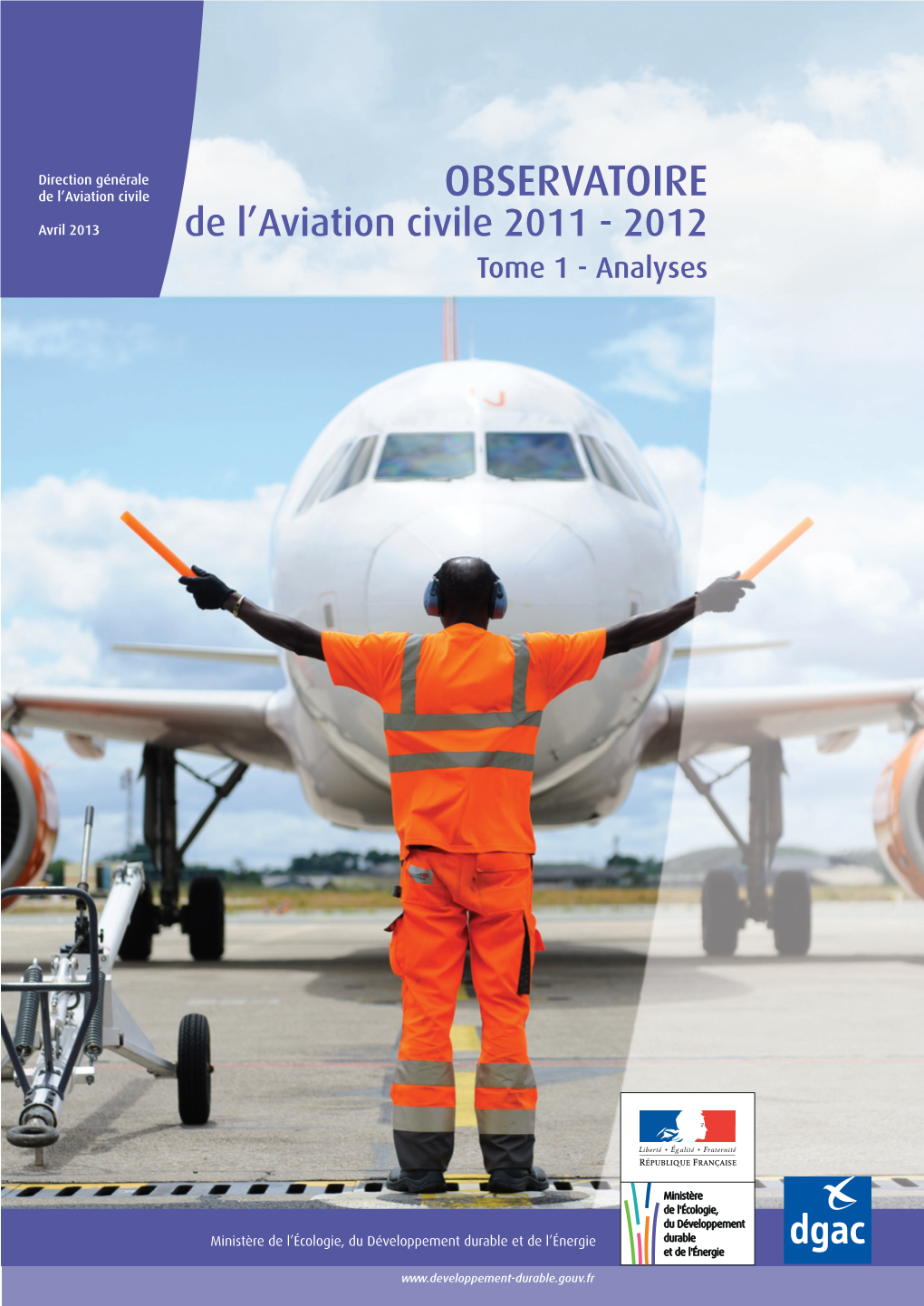 OBSERVATOIRE Avril 2013 De L’Aviation Civile 2011 - 2012 Tome 1 - Analyses