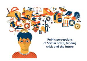 Public Perceptions of S&T in Brazil, Funding Crisis and the Future