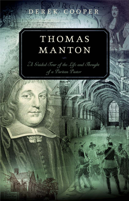 THOMAS MANTON a Guided Tour of the Life and Thought of a Puritan