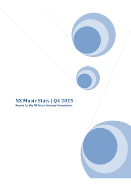 NZ Music Stats | Q 4 201 5 Report F Or the NZ Music Industry Commission