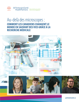 Au-Delà Des Microscopes : COMMENT LES CANADIENS CHANGENT LE MONDE EN SAUVANT DES VIES GRÂCE À LA RECHERCHE MÉDICALE