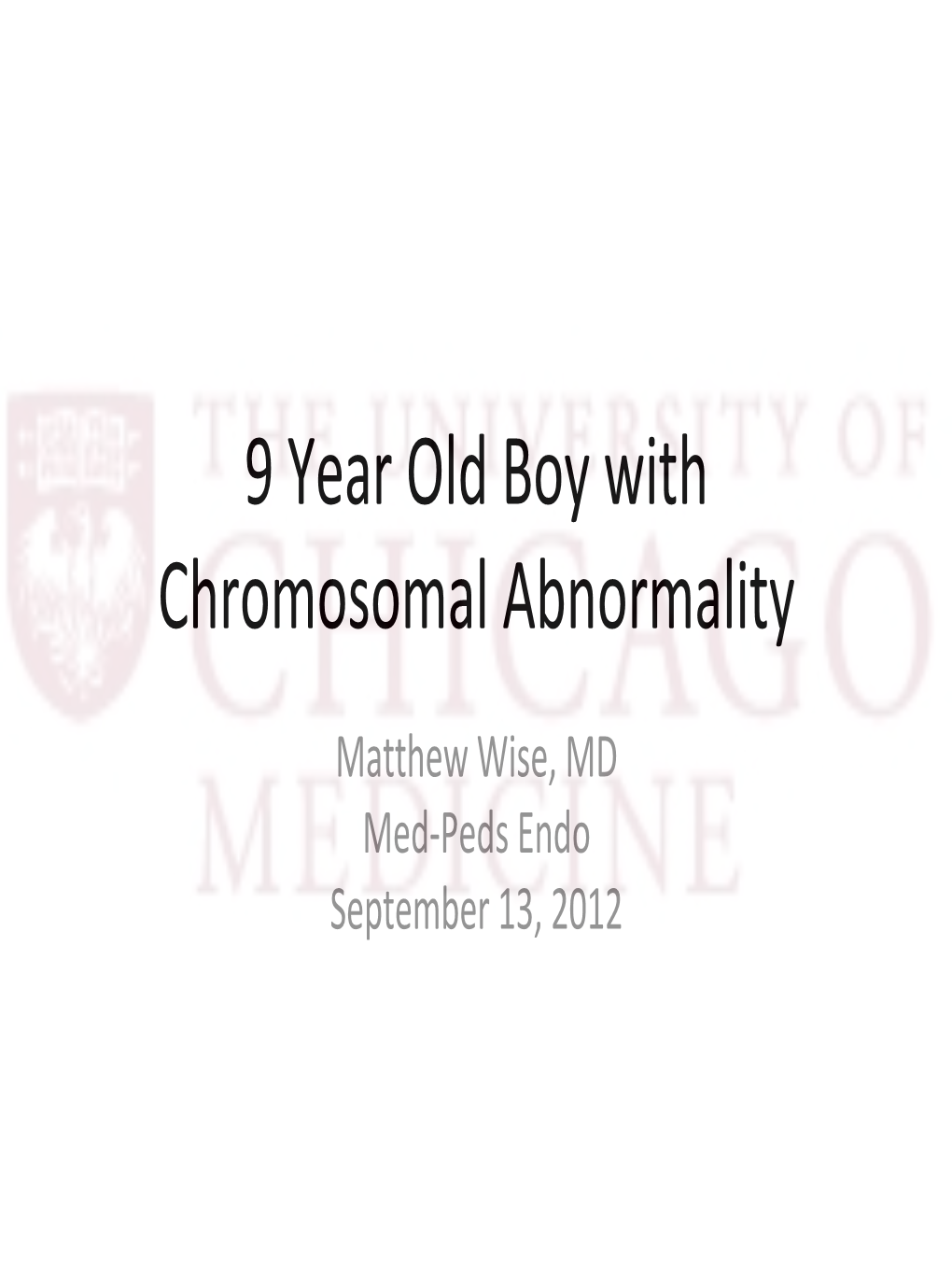 9 Year Old Boy with Chromosomal Abnormality