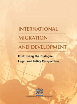 INTERNATIONAL MIGRATION and DEVELOPMENT: Continuing the Dialogue: Legal and Policy Perspectives