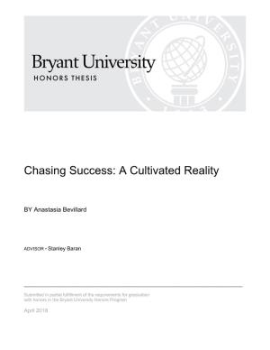 Chasing Success: a Cultivated Reality