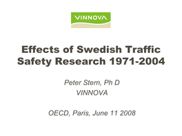Effects of Swedish Traffic Safety Research 1971-2004