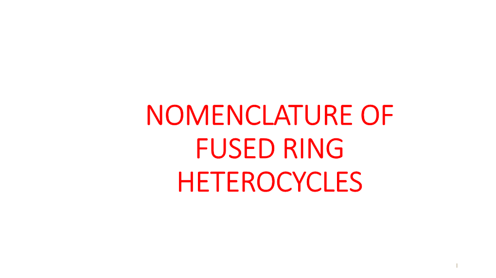 Nomenclature of Fused Ring Heterocycles