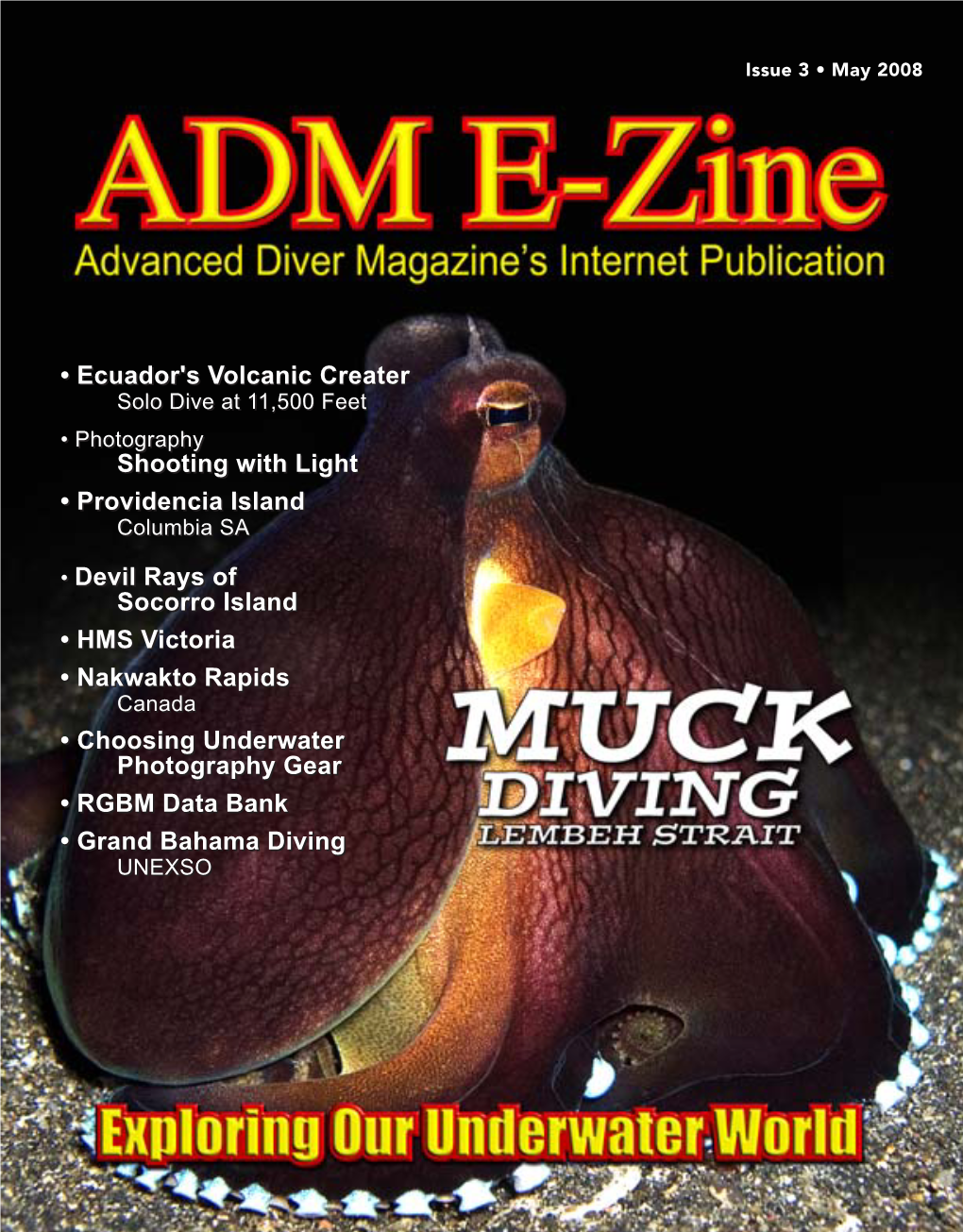 ADM E-ZINE ISSUE 3 ADM E-ZINE ISSUE 3 • 1131 Extreme Solo Diving Is Not for Everyone; but for Me, This Only Added to the Challenge