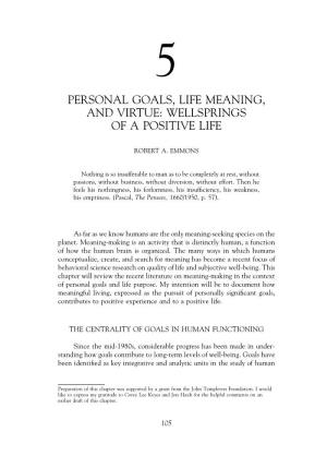 Personal Goals, Life Meaning, and Virtue: Wellsprings of a Positive Life