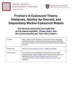 Frontiers in Coalescent Theory: Pedigrees, Identity-By-Descent, and Sequentially Markov Coalescent Models