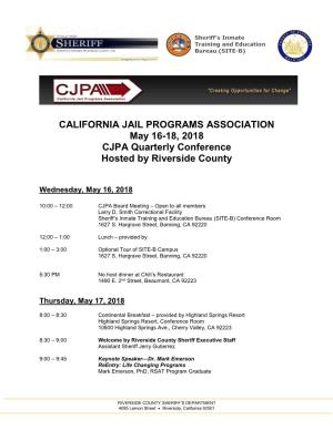 CALIFORNIA JAIL PROGRAMS ASSOCIATION May 16-18, 2018 CJPA Quarterly Conference Hosted by Riverside County