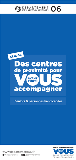 CLIC06 : Des Centres De Proximité Pour Vous Accompagner (Seniors Et Personnes Handicapées)