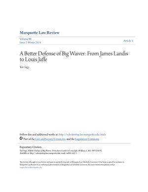 A Better Defense of Big Waiver: from James Landis to Louis Jaffe Yair Sagy