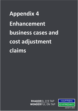 Appendix 4 Enhancement Business Cases and Cost Adjustment Claims