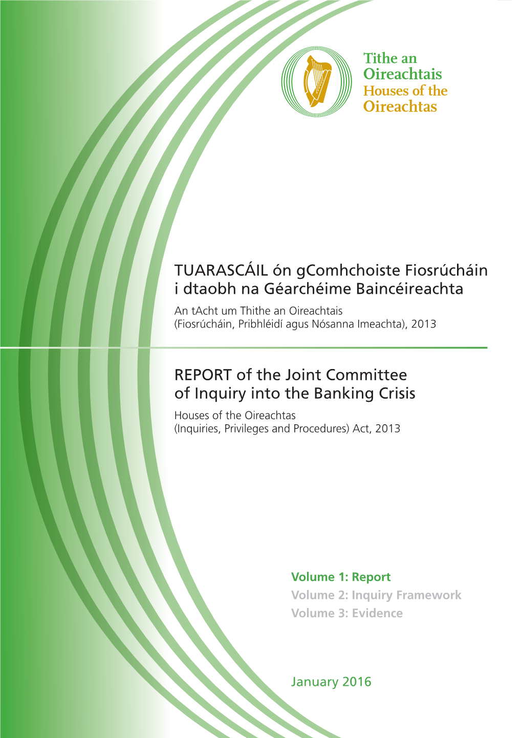 REPORT of the Joint Committee of Inquiry Into the Banking Crisis Houses of the Oireachtas (Inquiries, Privileges and Procedures) Act, 2013