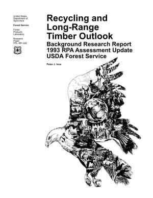 Recycling and Long-Range Timber Outlook: Background Research Report 1993 RPA Assessment Update USDA Forest Service