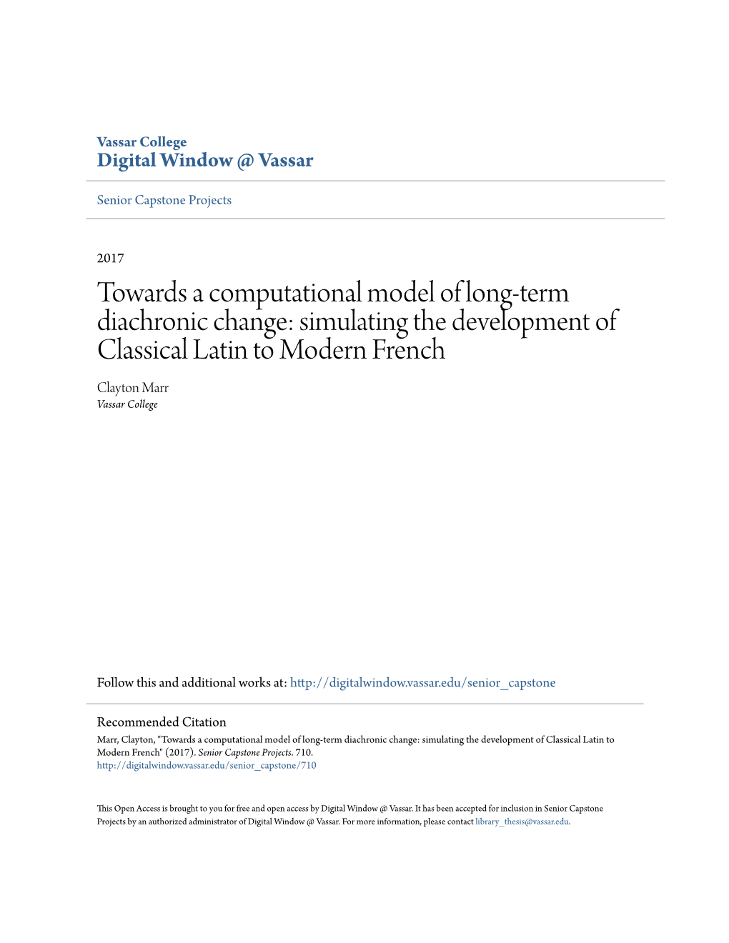 Towards a Computational Model of Long-Term Diachronic Change: Simulating the Development of Classical Latin to Modern French Clayton Marr Vassar College