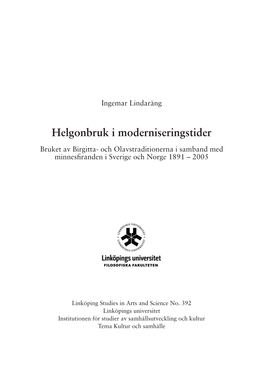 Helgonbruk I Moderniseringstider Bruket Av Birgitta- Och Olavstraditionerna I Samband Med Minnesfiranden I Sverige Och Norge 1891 – 2005