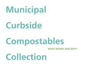 Municipal Curbside Compostables Collection: What Works and Why?