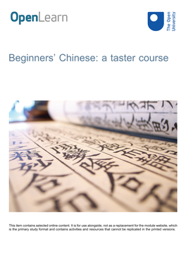 Beginners' Chinese: a Taster Course, Is Introductory Material for Absolute Beginners in Chinese