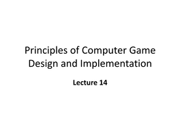 Principles of Computer Game Design and Implementation
