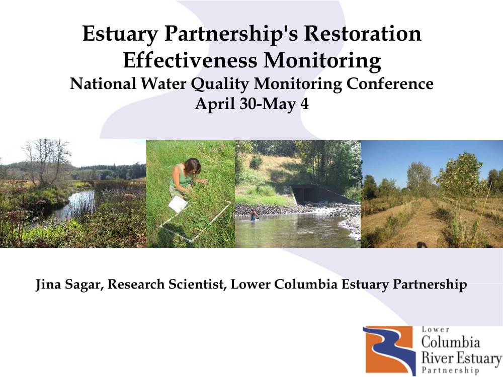 Estuary Partnership's Restoration Effectiveness Monitoring National Water Quality Monitoring Conference April 30-May 4