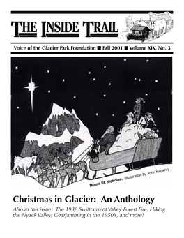 Christmas in Glacier: an Anthology Also in This Issue: the 1936 Swiftcurrent Valley Forest Fire, Hiking the Nyack Valley, Gearjamming in the 1950’S, and More!