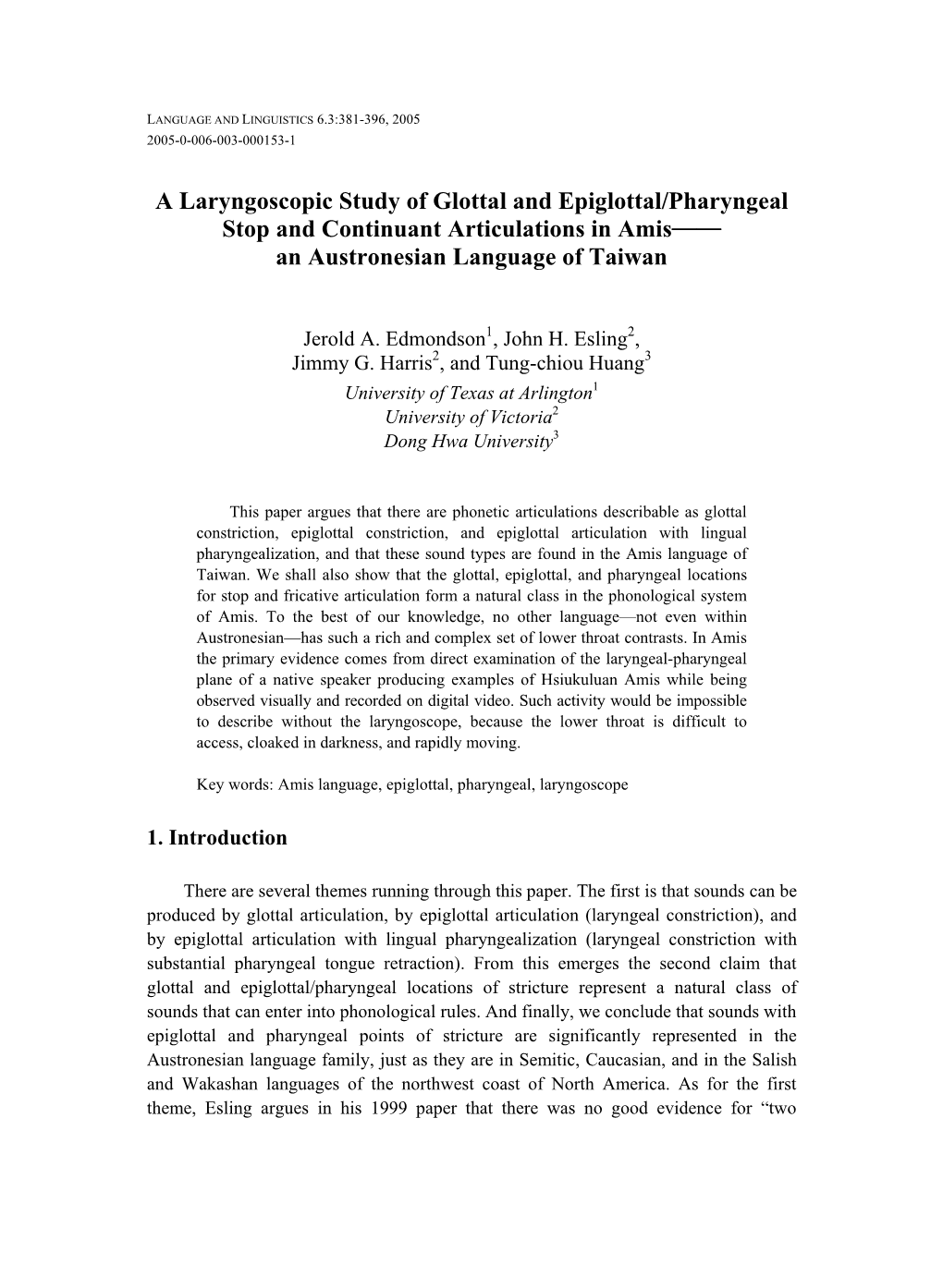 A Laryngoscopic Study of Glottal and Epiglottal/Pharyngeal Stop and Continuant Articulations in Amis an Austronesian Langu