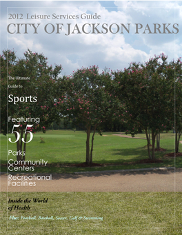 The Department of Parks and Recreation Strives to Accommodate and Surpass the Recreational and Athletic Needs of Our Citizens and Welcomed Guests