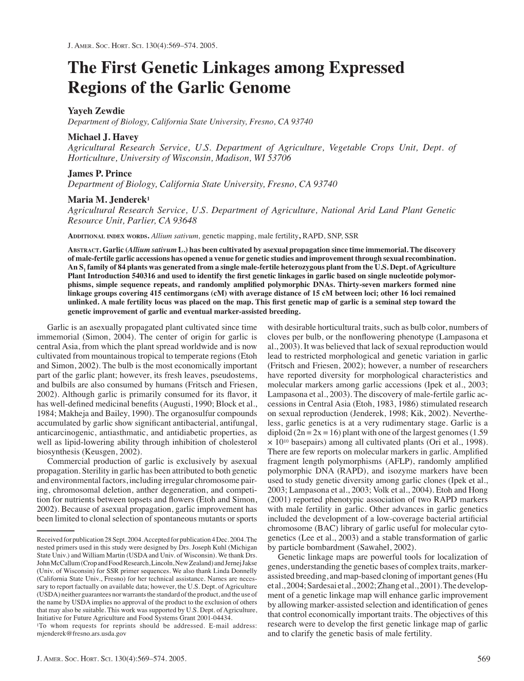 The First Genetic Linkages Among Expressed Regions of the Garlic Genome Yayeh Zewdie Department of Biology, California State University, Fresno, CA 93740 Michael J