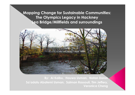 The Olympics Legacy in Hackney Lea Bridge/Millfields and Surroundings
