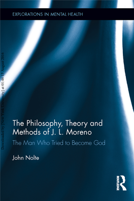 The Philosophy, Theory and Methods of J. L. Moreno: the Man Who Tried