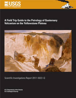 A Field Trip Guide to the Petrology of Quaternary Volcanism on the Yellowstone Plateau