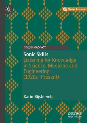 Sonic Skills Listening for Knowledge in Science, Medicine and Engineering (1920S–Present)