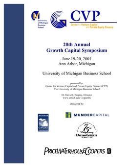20Th Annual Growth Capital Symposium June 19-20, 2001 Ann Arbor, Michigan