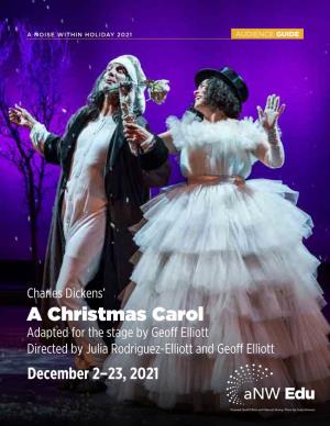 A Christmas Carol Adapted for the Stage by Geoff Elliott Directed by Julia Rodriguez-Elliott and Geoff Elliott December 2–23, 2021 Edu