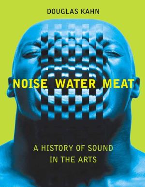 Noise, Water, Meat