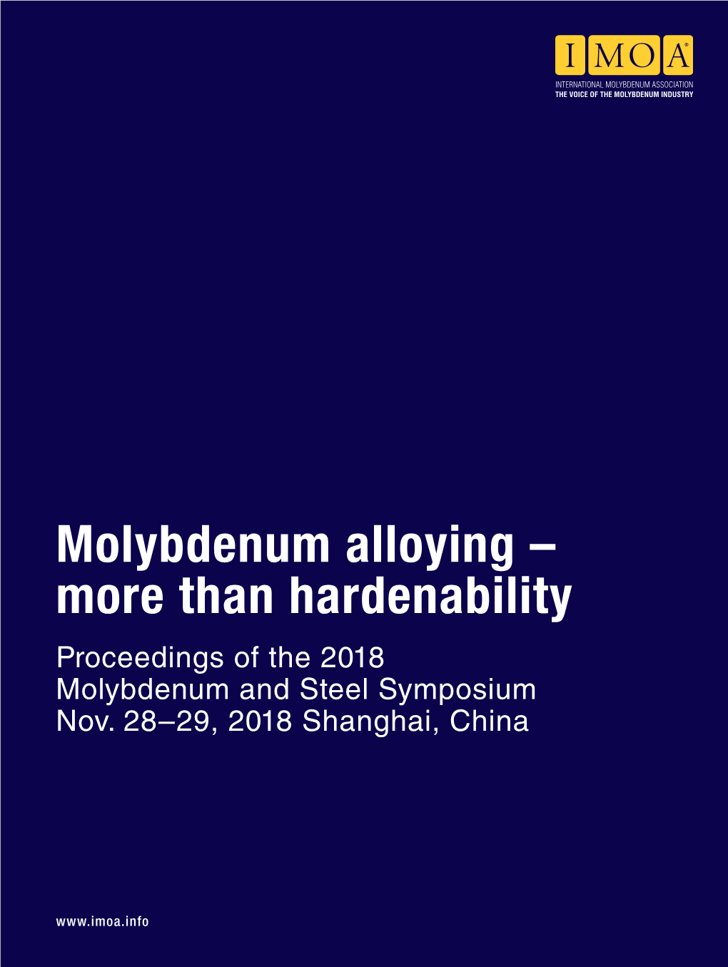 Molybdenum Alloying – More Than Hardenability Proceedings of the 2018 Molybdenum and Steel Symposium Nov
